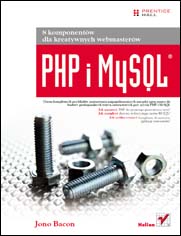 PHP i MySQL. 8 komponentw dla kreatywnych webmasterw